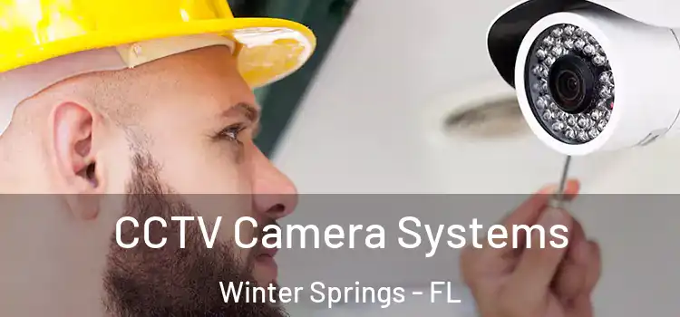 CCTV Camera Systems Winter Springs - FL