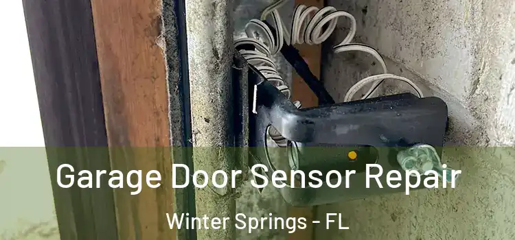 Garage Door Sensor Repair Winter Springs - FL