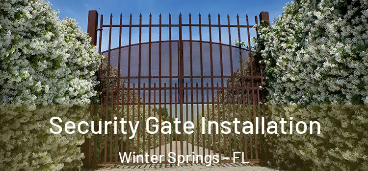 Security Gate Installation Winter Springs - FL