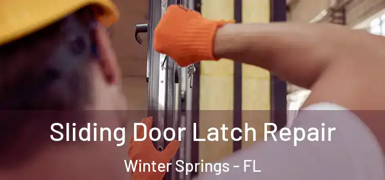 Sliding Door Latch Repair Winter Springs - FL